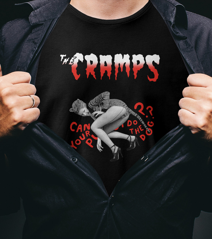 The Cramps Can Your Pussy Do The Dog T-Shirt