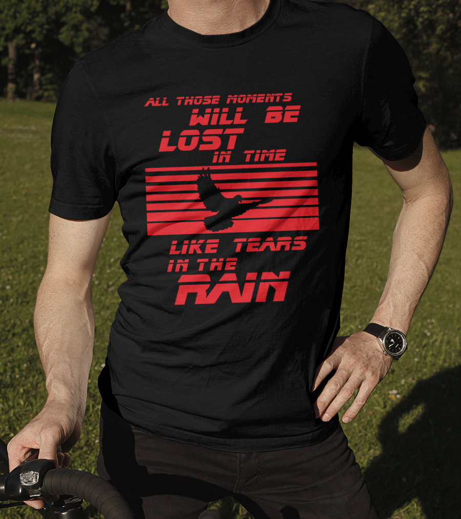 All Those Moments Will Be Lost In Time Like Tears In The Rain Blade Runner 2049 Sci Fi Movie T-Shirt