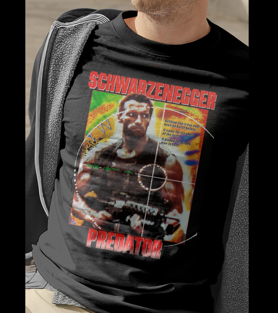SCHWARZENEGGER Predator Nothing Like It Has Ever Been On Earth Before T-Shirt