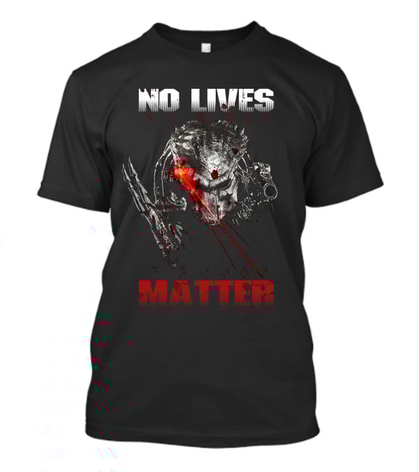 Predator No Lives Matter Alien Warrior Laser Targeting T-Shirt