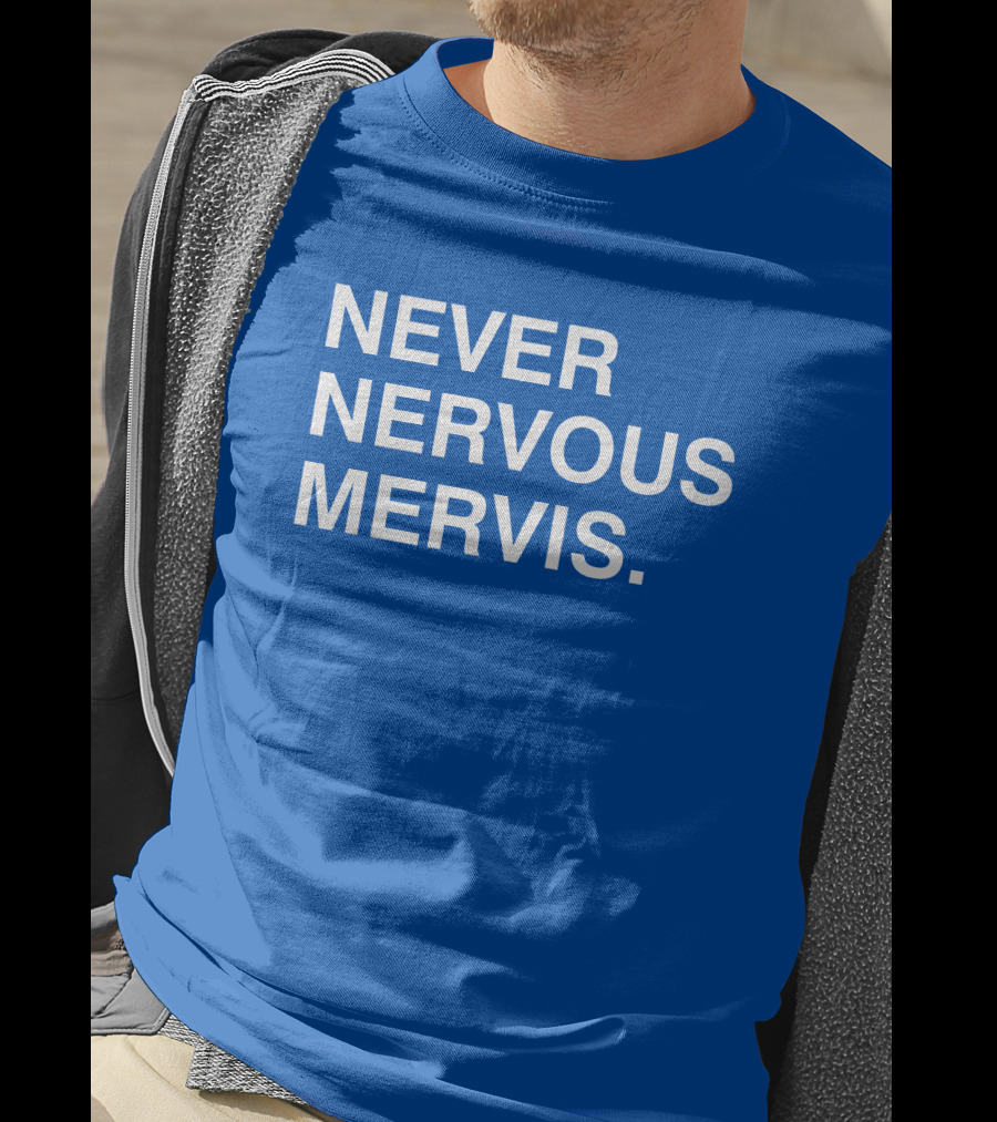 Never Nervous Mervis Blue Text T-Shirt