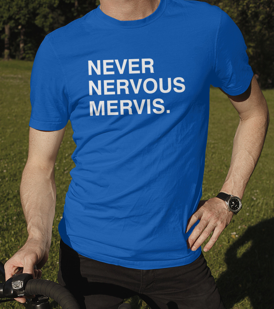 Never Nervous Mervis Blue Text T-Shirt