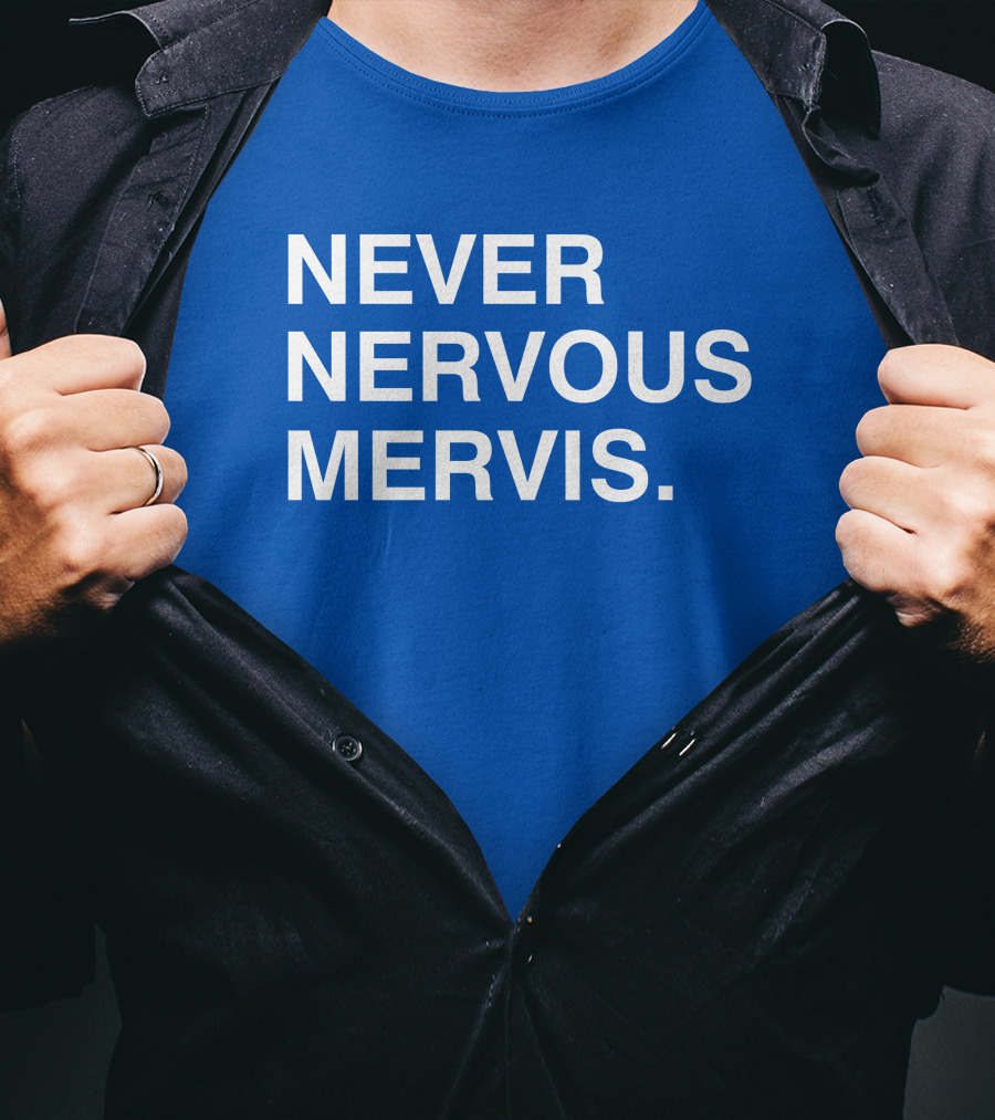 Never Nervous Mervis Blue Text T-Shirt