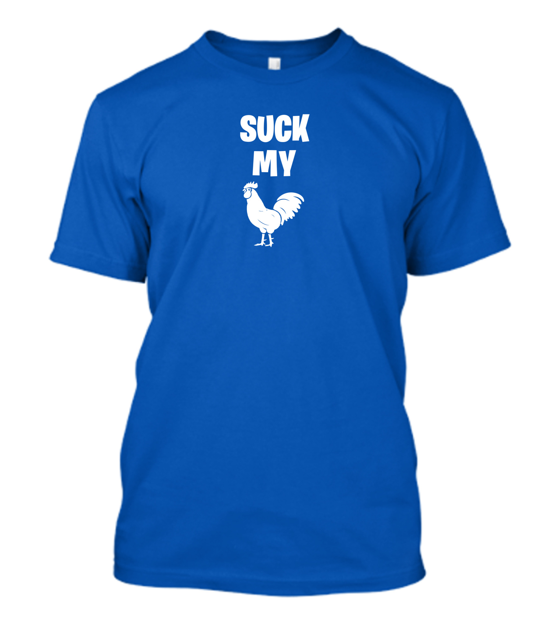 Suck My Chicken Rooster T-Shirt