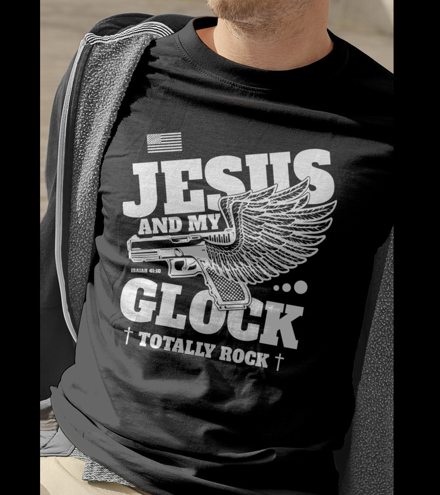 Jesus And My Glock Isaiah 41:10 Winged Totally Rock T-Shirt