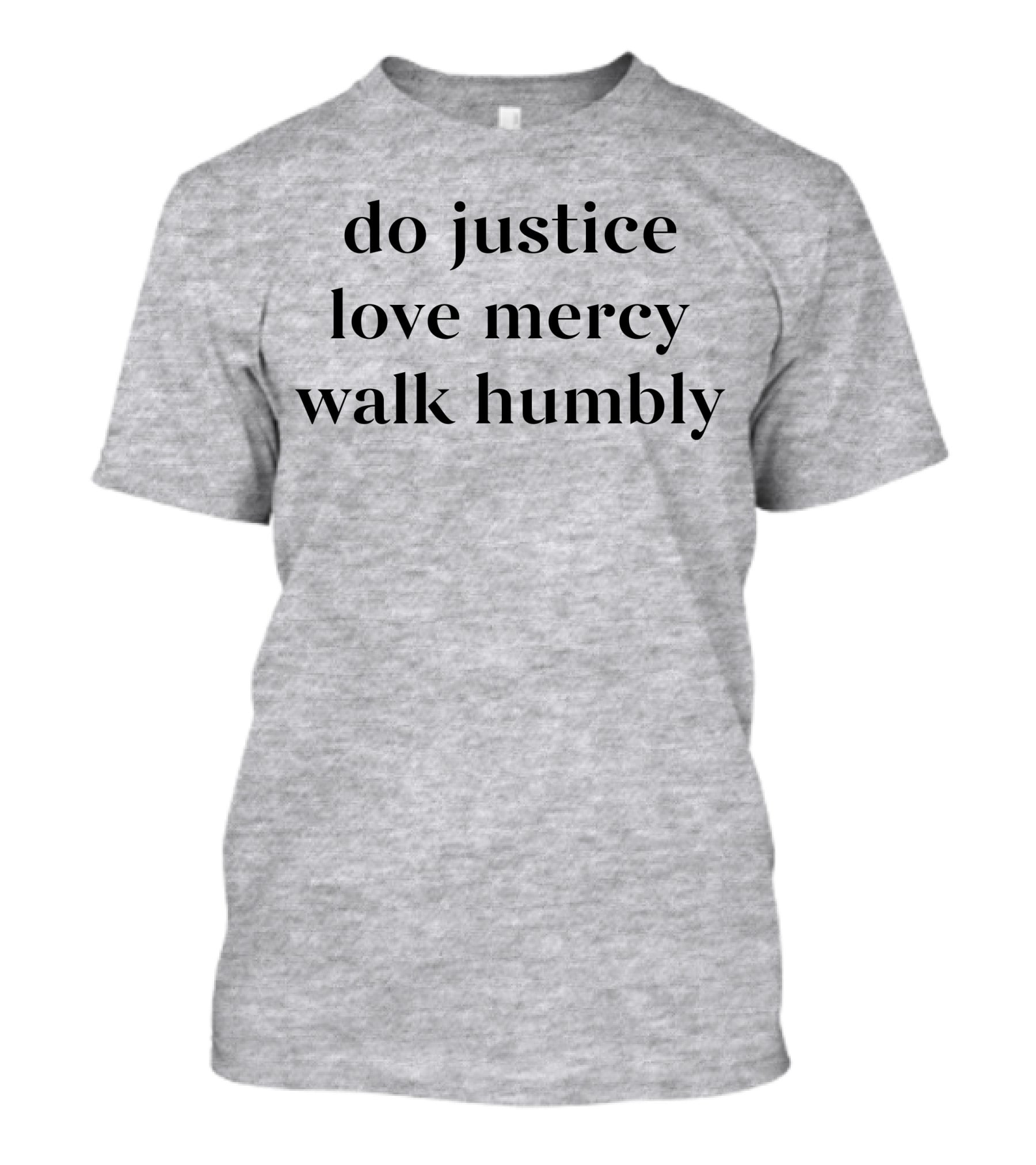 Do Justice Love Mercy Walk Humbly T-Shirt