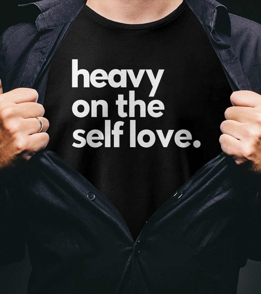 Heavy On The Self Love Black Tee Positive Affirmation T-Shirt