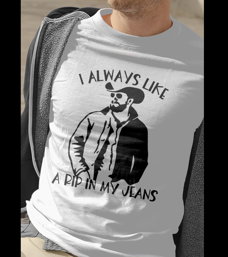 I Always Like A Rip In My Jeans Cowboy T-Shirt