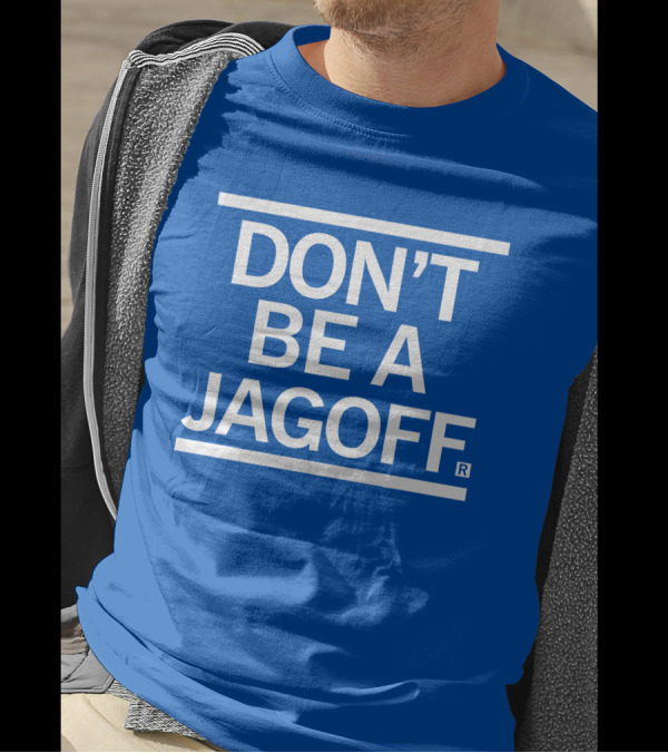 DON'T BE A JAGOFF RAYGUN T-Shirt