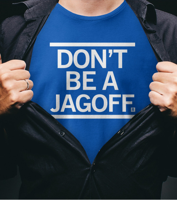 DON'T BE A JAGOFF RAYGUN T-Shirt