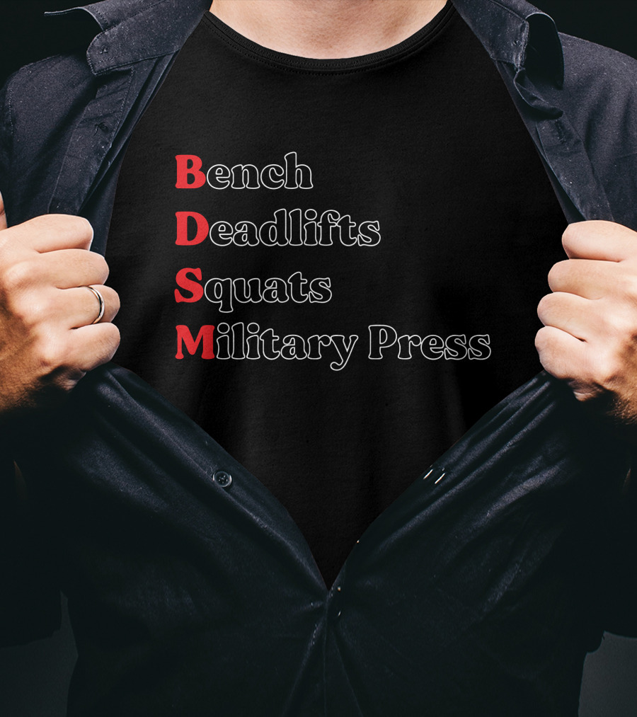 Bench Deadlifts Squats Military Press Fitness Humor T-Shirt