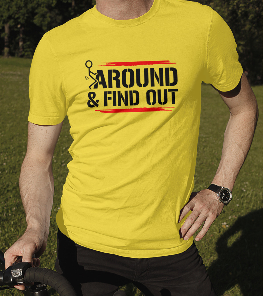 Stick Figure Warning Humor: Around And Find Out T-Shirt