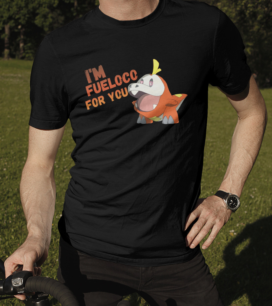 I’m Fueloco For You Fuecoco Pokémon T-Shirt