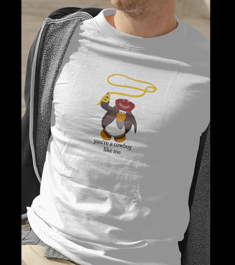 You're A Cowboy Like Me Penguin With Lasso And Hat T-Shirt