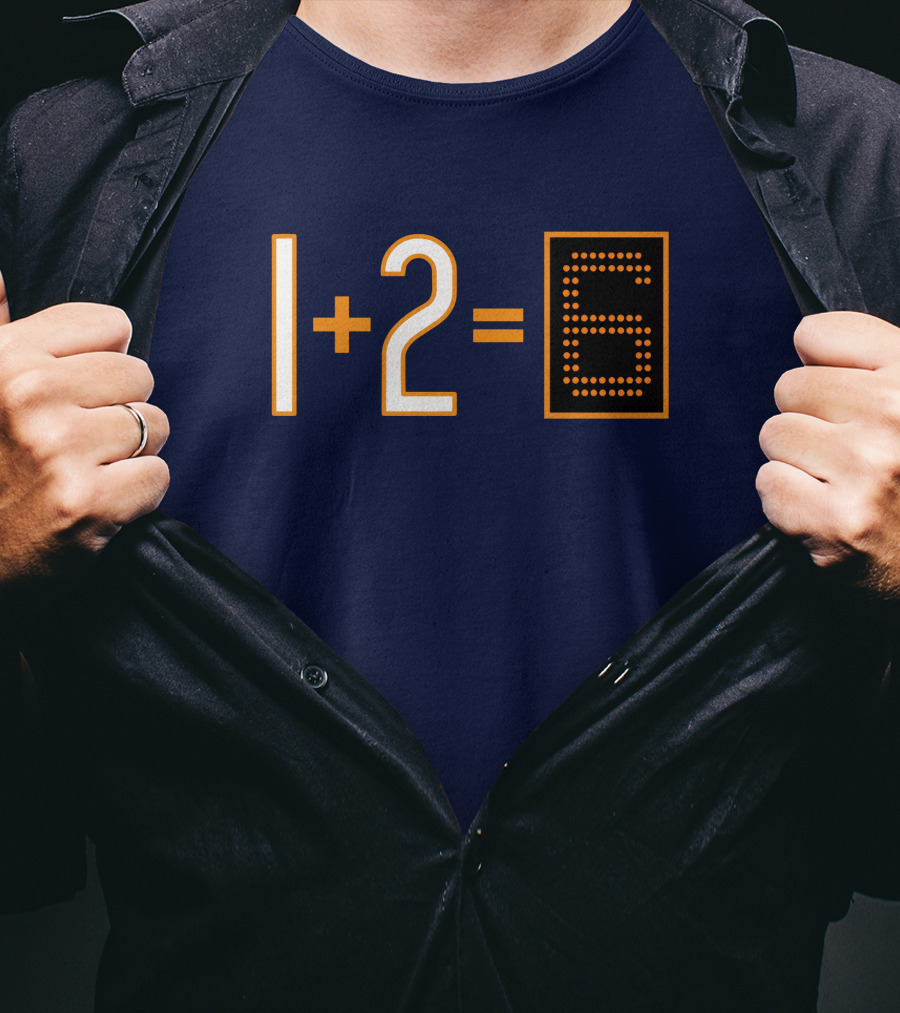 1+2=6 Obvious Da Bears Football Math Joke T-Shirt
