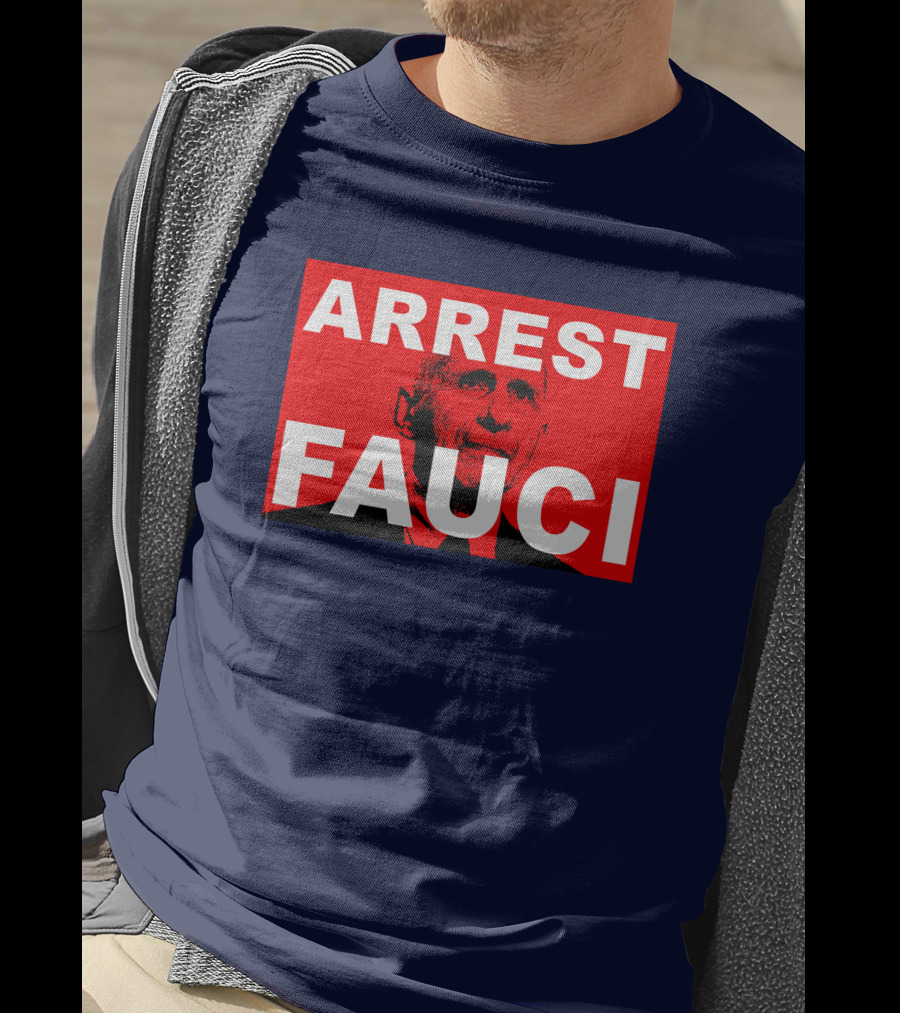 Arrest Fauci Dr. Anthony Fauci T-Shirt