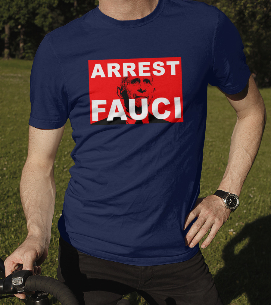 Arrest Fauci Dr. Anthony Fauci T-Shirt
