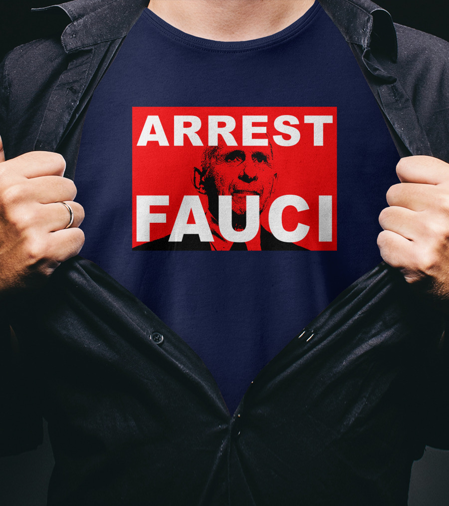 Arrest Fauci Dr. Anthony Fauci T-Shirt