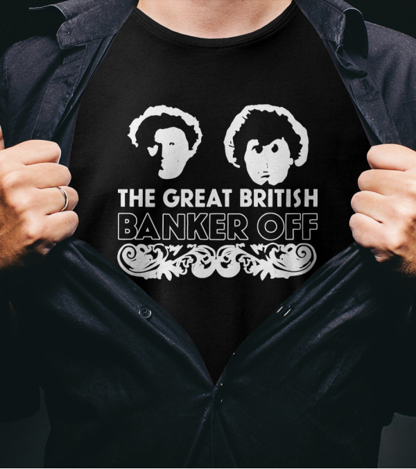 The Great British Banker Off Silhouette Faces Iconic T-Shirt