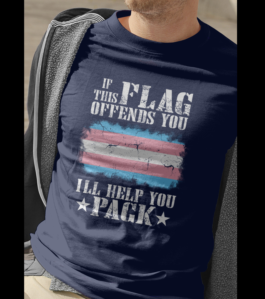 If This Flag Offends You I'll Help You Pack Transgender Pride Colors Patriotic T-Shirt