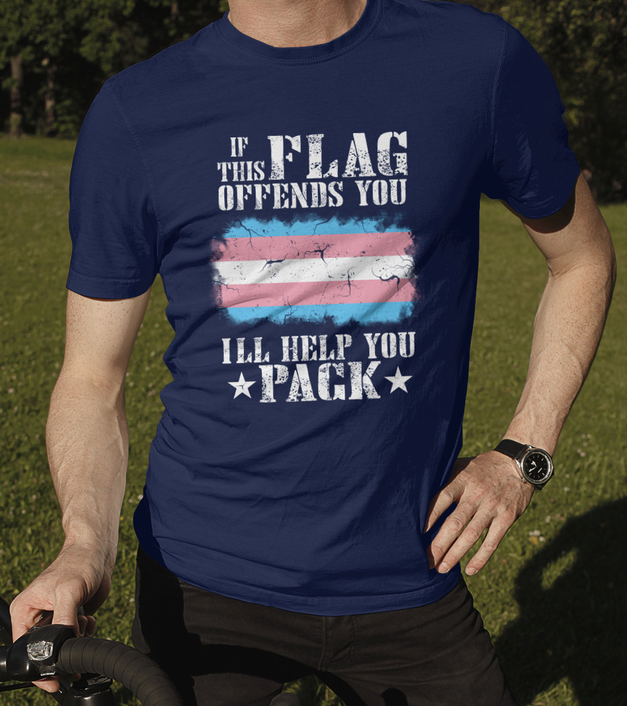 If This Flag Offends You I'll Help You Pack Transgender Pride Colors Patriotic T-Shirt