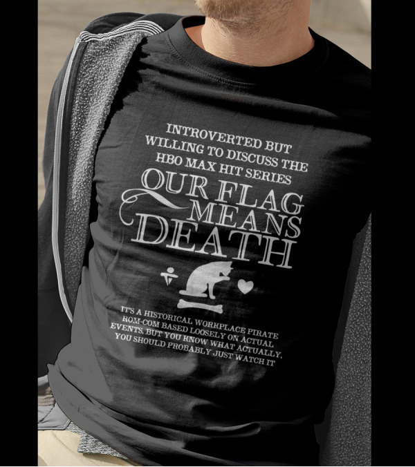 Introverted But Willing To Discuss Our Flag Means Death Hbo Max Series Text And Cat T-Shirt