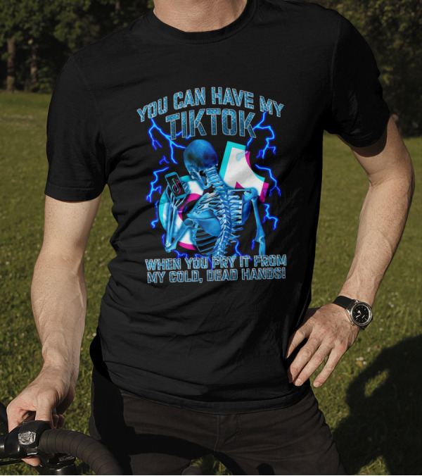 You Can Have My TikTok When You Pry It From My Cold Dead Hands Skeleton Lightning T-Shirt