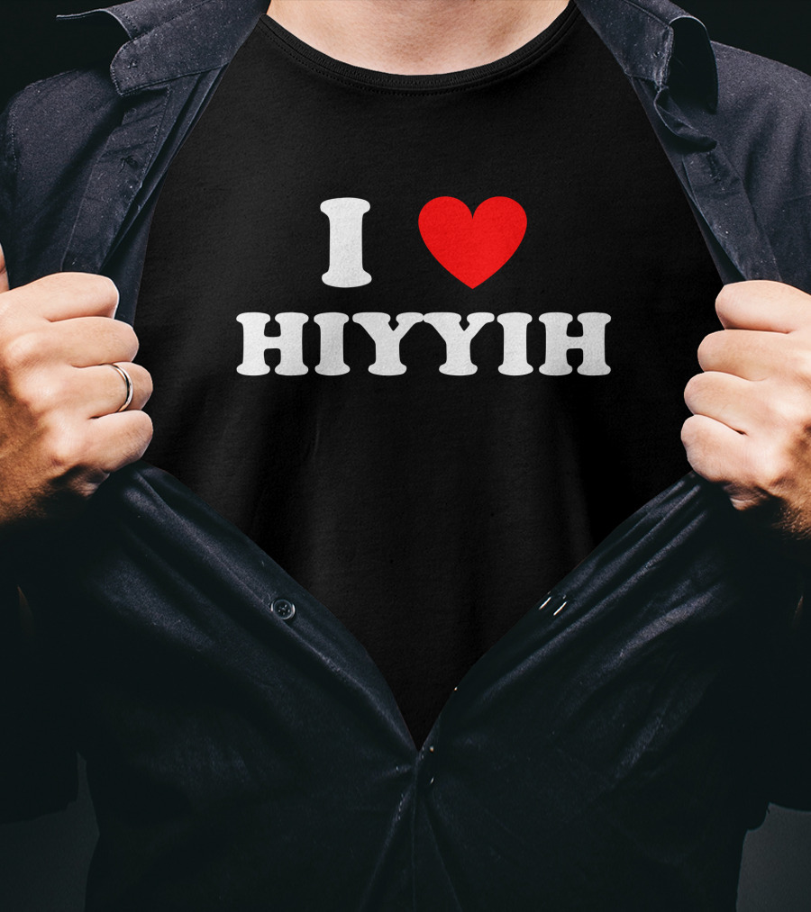 I Love ❤️ Hiyyih Fan Merchandise T-Shirt