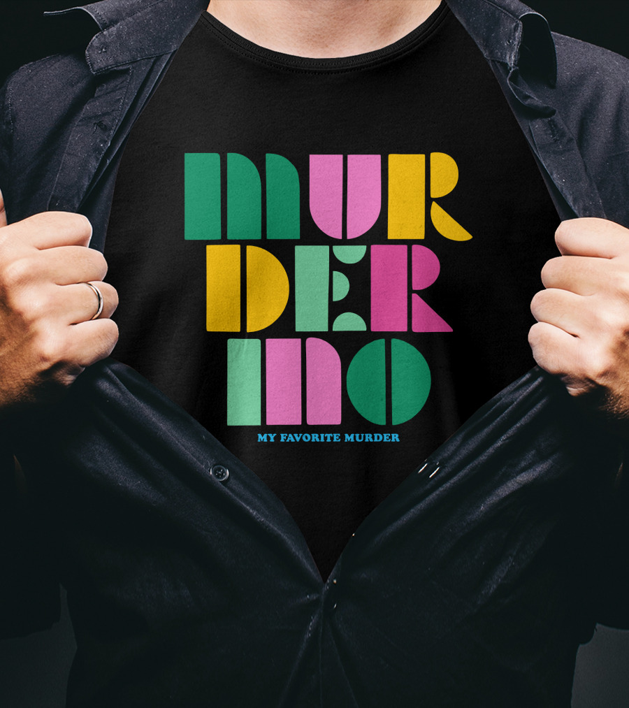 Murderino My Favorite Murder Colorful 70s Font T-Shirt