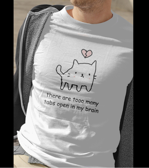 Cat With Pink Heart Too Many Tabs Open In My Brain T-Shirt