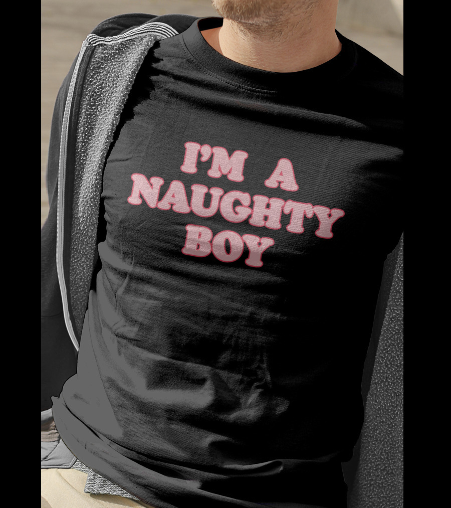 I'm A Naughty Boy Statement T-Shirt