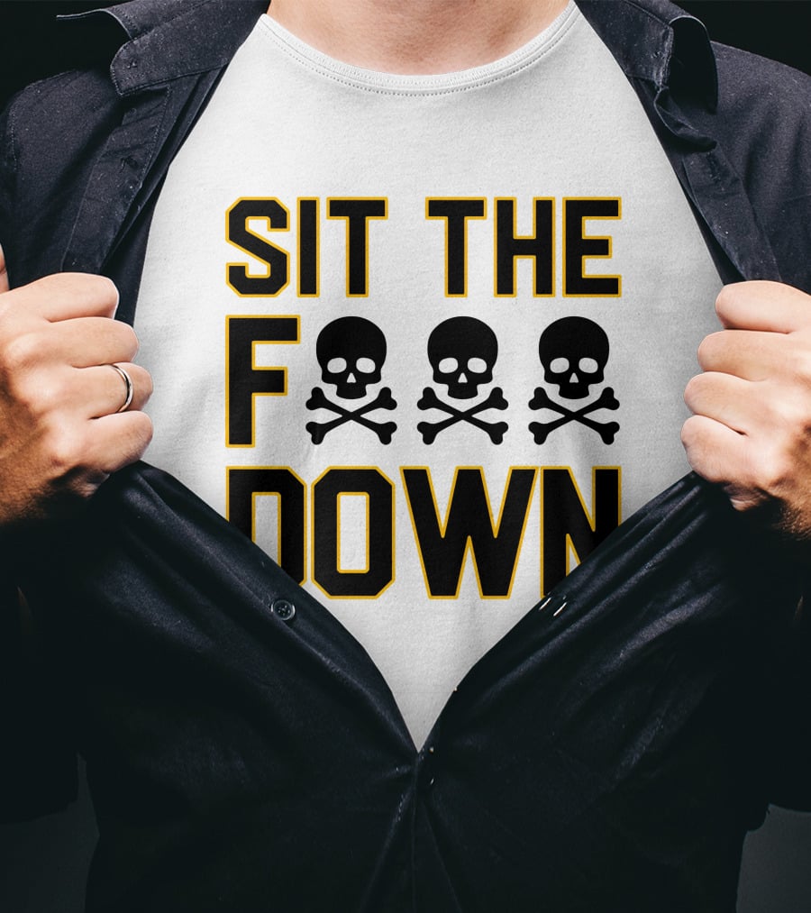 Sit The Skull And Crossbones Down T-Shirt