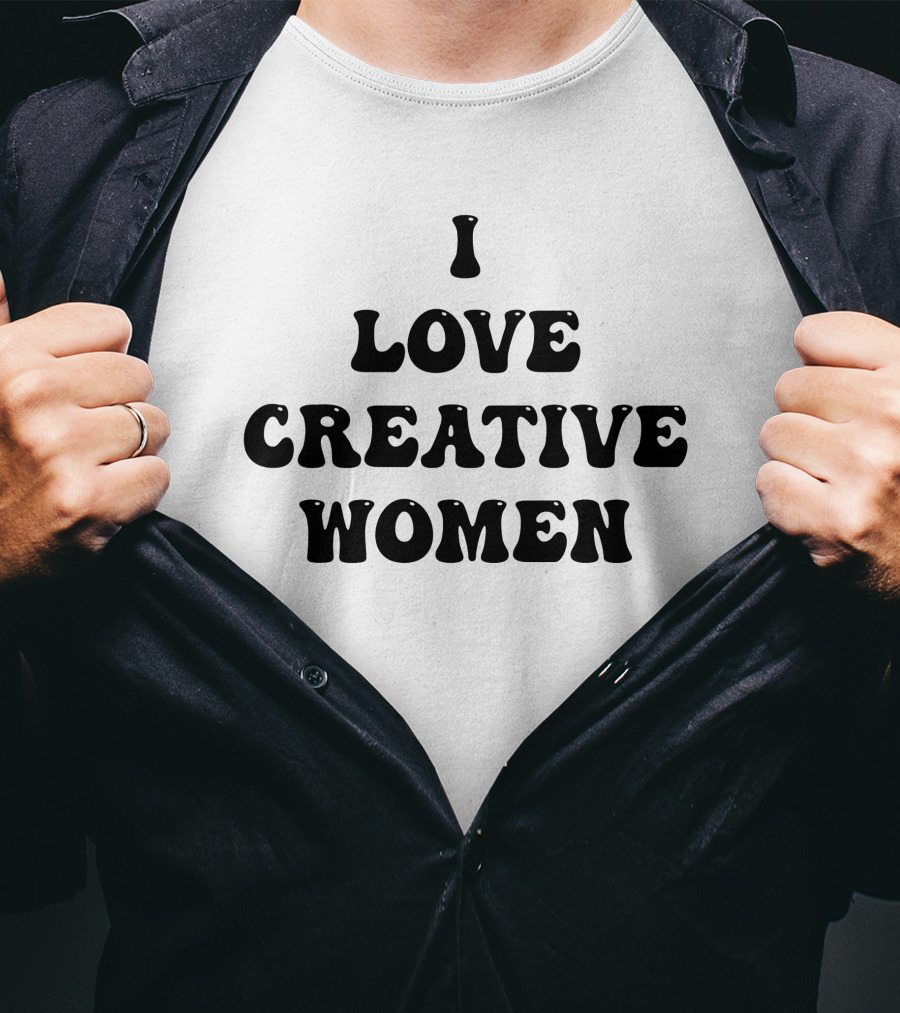 I Love Creative Women Statement Empowerment Aesthetic T-Shirt