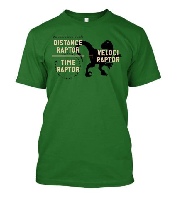 Distance Raptor Divided By Time Raptor Equals Velociraptor T-Shirt