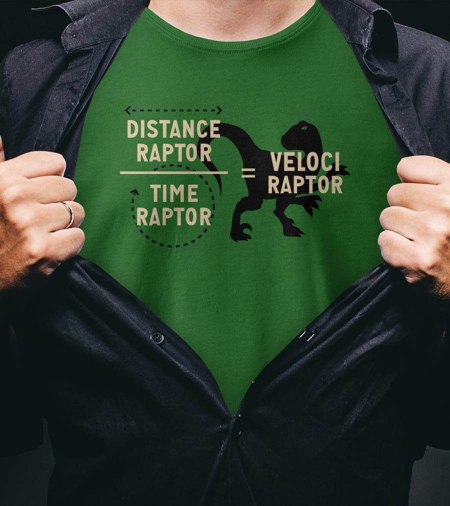 Distance Raptor Divided By Time Raptor Equals Velociraptor T-Shirt