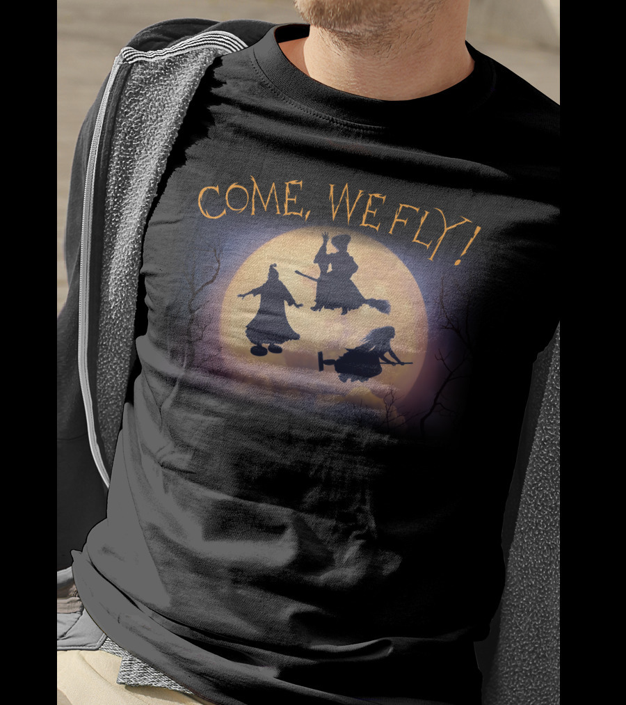 COME, WE FLY T-Shirt