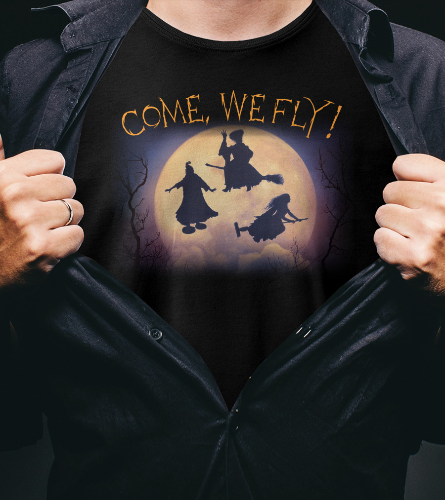 COME, WE FLY T-Shirt
