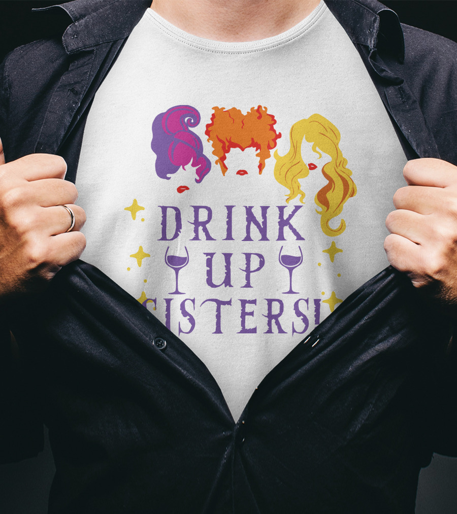Drink Up Sisters Wine Glasses And Colorful Hair Magic Stars T-Shirt