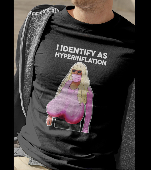 I Identify As Hyperinflation Pink Mask Sunglasses Blonde Wig T-Shirt