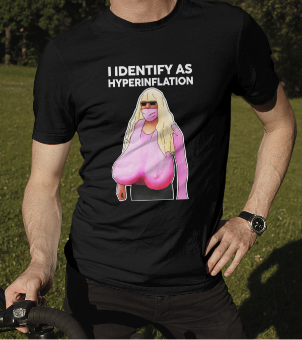 I Identify As Hyperinflation Pink Mask Sunglasses Blonde Wig T-Shirt
