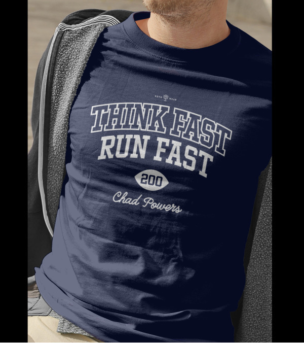 Think Fast Run Fast 200 Chad Powers Roto Wear T-Shirt