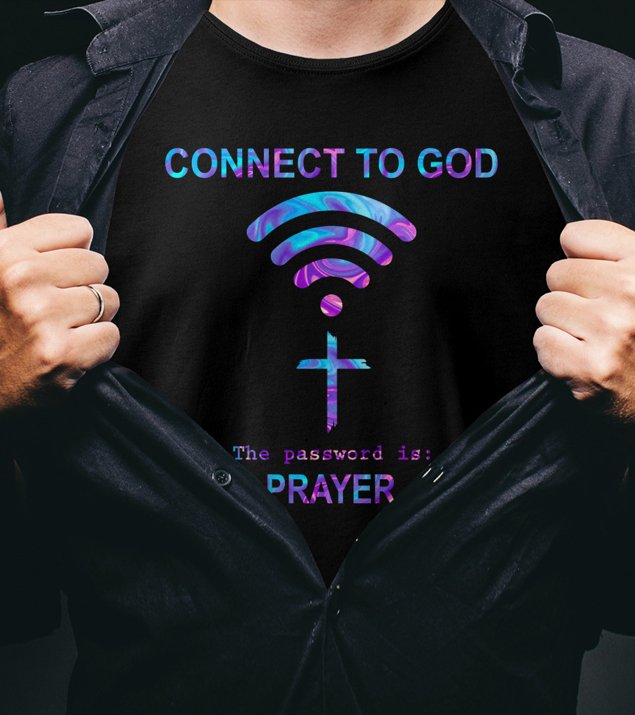 Connect To God WiFi Prayer Password T-Shirt