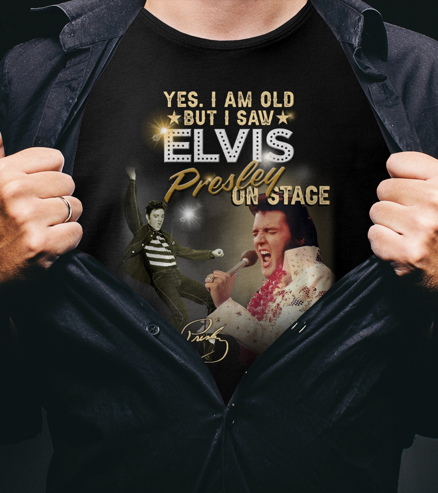 Yes I Am Old But I Saw Elvis Presley On Stage 1935-1977 T-Shirt