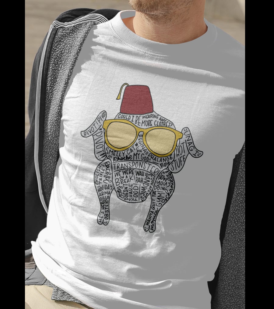 Friendsgiving Turkey Pivot We Were On A Break Turkey Wearing Fez And Sunglasses T-Shirt