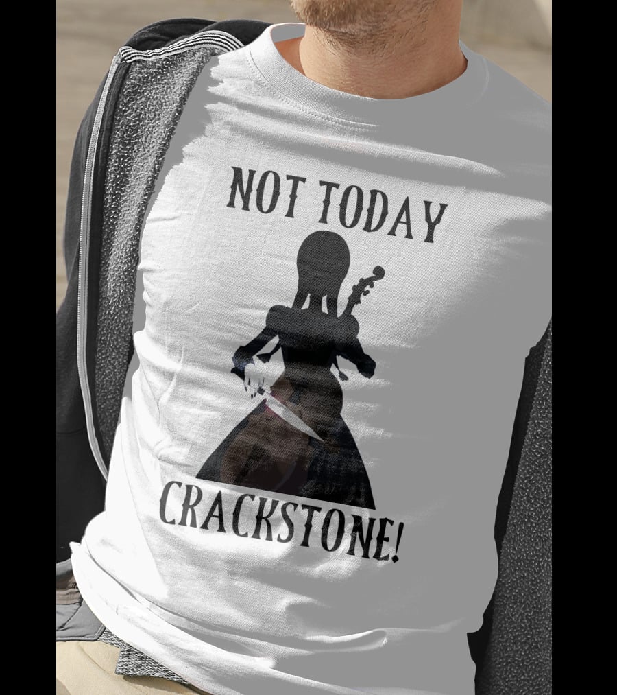 Not Today Crackstone Shadow With Cello And Knife T-Shirt