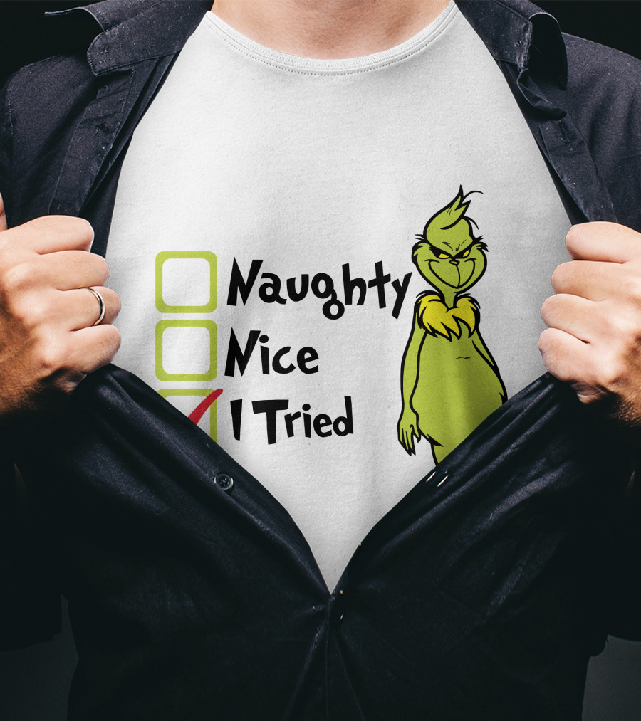 Grinch Naughty Nice I Tried Christmas Humor T-Shirt