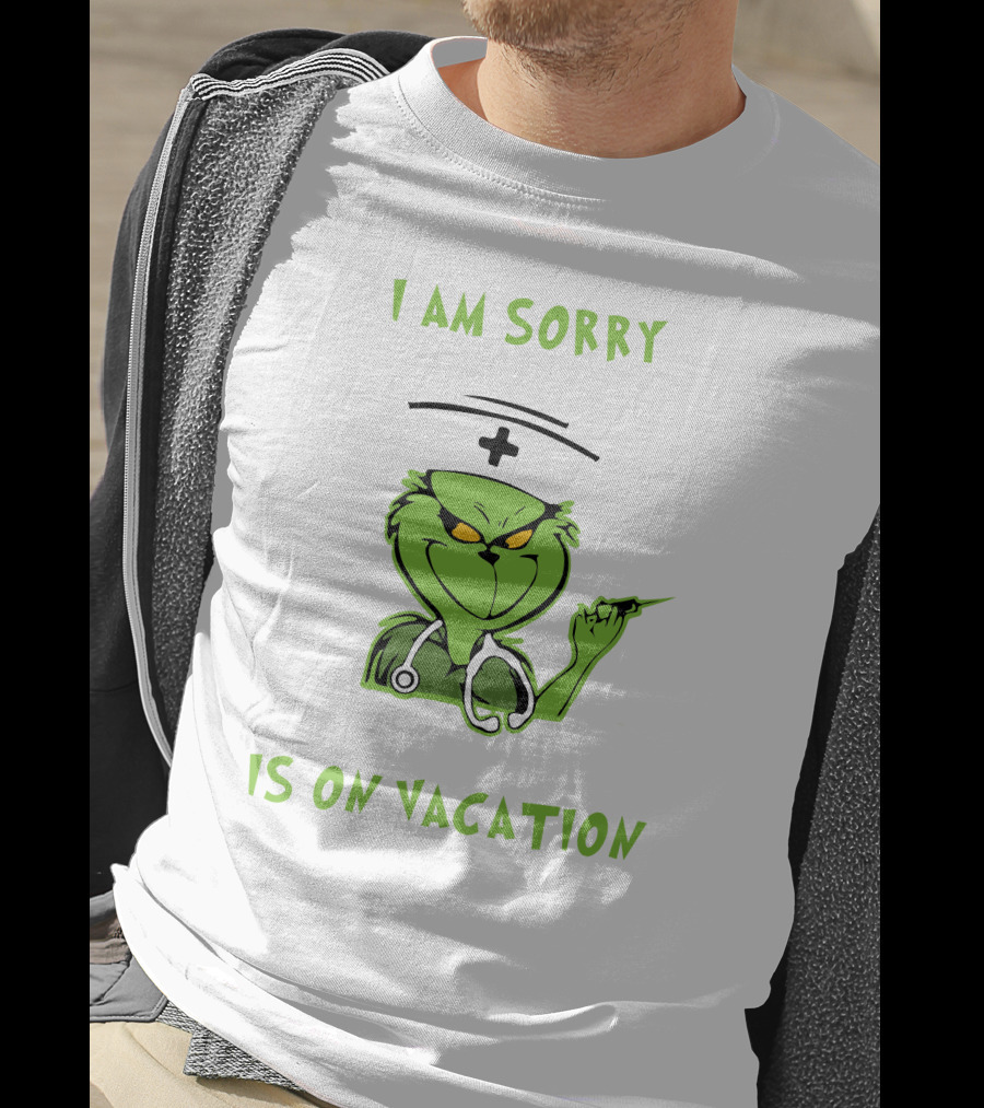 Nurse Grinch Christmas I Am Sorry The Nice Nurse Is On Vacation Nurse Life T-Shirt