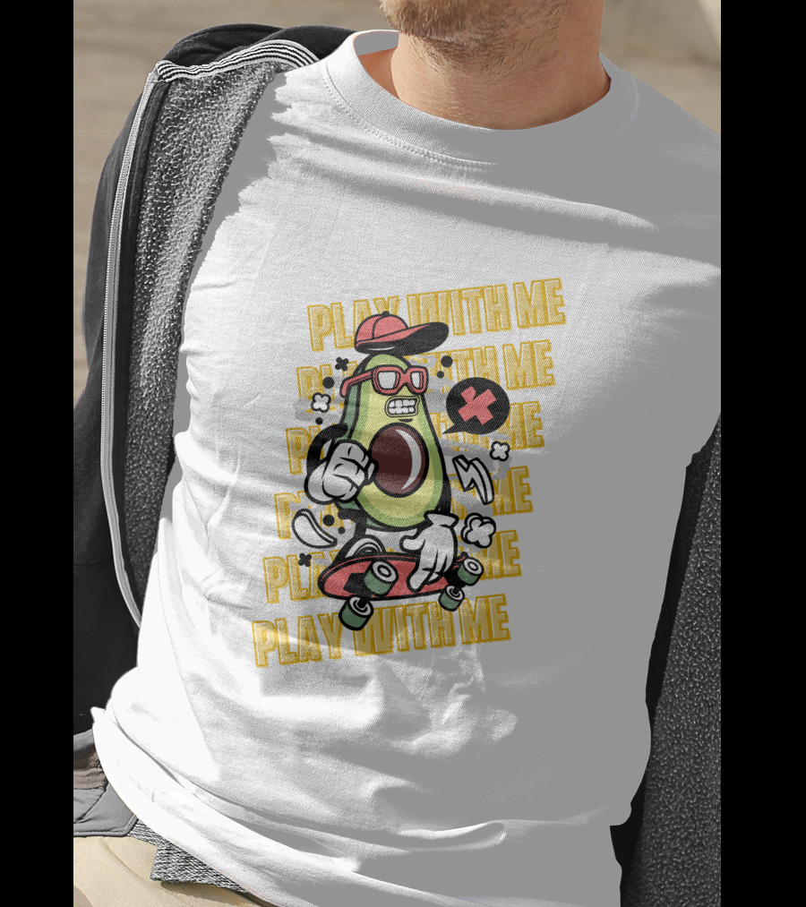 PLAY WITH ME Avocado Skateboarding With Attitude T-Shirt