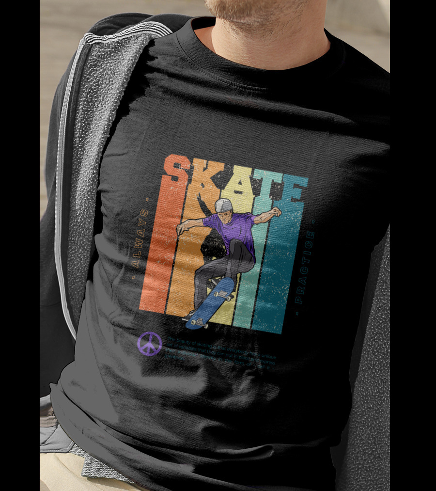 Always Practice Skateboarding With Peace T-Shirt