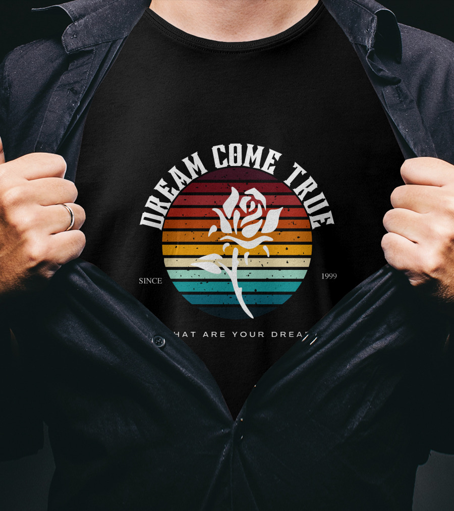 Dream Come True What Are Your Dream Since 1999 Rose Retro Stripes T-Shirt